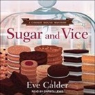 Eve Calder, Christa Lewis - Sugar and Vice Lib/E (Audio book)