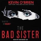 Kevin O'Brien, Ann Marie Lee - The Bad Sister Lib/E (Audio book)