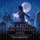 Kelly Powell, Karissa Vacker - Magic Dark and Strange Lib/E (Audio book)