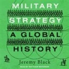 Jeremy Black, Matthew Waterson - Military Strategy: A Global History (Audio book)