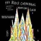 Marcial Gala, Kyla Garcia - The Black Cathedral Lib/E (Audio book)