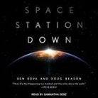 Doug Beason, Ben Bova, Samantha Desz - Space Station Down Lib/E (Audio book)