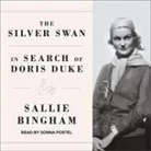 Sallie Bingham, Donna Postel - The Silver Swan Lib/E: In Search of Doris Duke (Audio book)