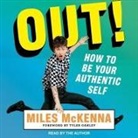 Miles McKenna, Miles McKenna - Out!: How to Be Your Authentic Self (Audio book)