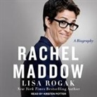 Lisa Rogak, Kirsten Potter - Rachel Maddow Lib/E: A Biography (Audio book)