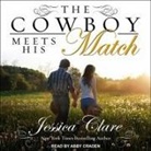 Jessica Clare, Abby Craden - The Cowboy Meets His Match (Hörbuch)
