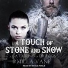 Milla Vane, Nicole Poole - A Touch of Stone and Snow Lib/E (Hörbuch)