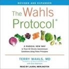 Terry Wahls, Laural Merlington - The Wahls Protocol Lib/E: A Radical New Way to Treat All Chronic Autoimmune Conditions Using Paleo Principles, Revised Edition (Hörbuch)