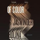 Jaswinder Bolina, Jaswinder Bolina - Of Color Lib/E: Essays (Audio book)