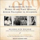 Suzanne Toren - 999 Lib/E: The Extraordinary Young Women of the First Official Jewish Transport to Auschwitz (Audio book)