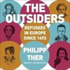 Philipp Ther, Julian Elfer - The Outsiders Lib/E: Refugees in Europe Since 1492 (Hörbuch)