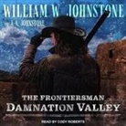 J. A. Johnstone, William W. Johnstone, Cody Roberts - Damnation Valley (Audio book)