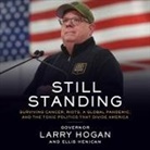 Ellis Henican, Governor Larry Hogan, Governor Larry Hogan - Still Standing: Surviving Cancer, Riots, a Global Pandemic, and the Toxic Politics That Divide America (Audio book)
