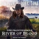 J. A. Johnstone, William W. Johnstone, Cody Roberts - River of Blood (Audio book)