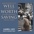 Laurel Leff, Suzanne Toren - Well Worth Saving: American Universities' Life-And-Death Decisions on Refugees from Nazi Europe (Audio book)