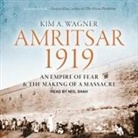 Kim A. Wagner, Neil Shah - Amritsar 1919: An Empire of Fear and the Making of a Massacre (Audio book)