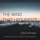 Selva Almada, Almarie Guerra - The Wind That Lays Waste Lib/E (Audiolibro)