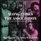 Russ Giguere, Tom Perkins - Along Comes the Association: Beyond Folk Rock and Three-Piece Suits (Audio book)