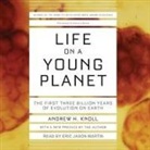 Andrew H. Knoll, Eric Martin - Life on a Young Planet Lib/E: The First Three Billion Years of Evolution on Earth (Audiolibro)