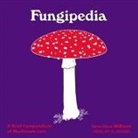 Lawrence Millman, Al Kessel - Fungipedia: A Brief Compendium of Mushroom Lore (Audio book)
