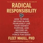 Barry Abrams - Radical Responsibility: How to Move Beyond Blame, Fearlessly Live Your Highest Purpose, and Become an Unstoppable Force for Good (Hörbuch)