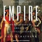 Paul Strathern, Elliot Fitzpatrick - Empire Lib/E: A New History of the World: The Rise and Fall of the Greatest Civilizations (Hörbuch)