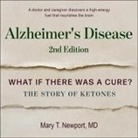 Mary T. Newport, Randye Kaye - Alzheimer's Disease: What If There Was a Cure?: The Story of Ketones (Audio book)