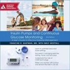Francine R. Kaufman, Karen White - Insulin Pumps and Continuous Glucose Monitoring Lib/E: A User's Guide to Effective Diabetes Management (Audio book)