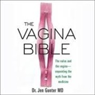 Jen Gunter, Jen Gunter - The Vagina Bible: The Vulva and the Vagina-Separating the Myth from the Medicine (Audio book)