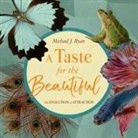 Michael J. Ryan, Eric Martin - A Taste for the Beautiful: The Evolution of Attraction (Hörbuch)