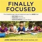 Chc, James Greenblatt, Stephen R. Thorne - Finally Focused: The Breakthrough Natural Treatment Plan for ADHD That Restores Attention, Minimizes Hyperactivity, and Helps Eliminate (Audio book)