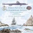 Doug Macdougall, Sean Runnette - Endless Novelties of Extraordinary Interest Lib/E: The Voyage of H.M.S. Challenger and the Birth of Modern Oceanography (Hörbuch)