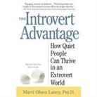 Marti Olsen Laney, Tamara Marston - The Introvert Advantage: How to Thrive in an Extrovert World (Audio book)