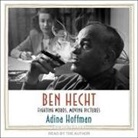 Adina Hoffman, Adina Hoffman - Ben Hecht: Fighting Words, Moving Pictures (Audiolibro)