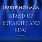 Jessye Norman, Mia Ellis - Stand Up Straight and Sing! Lib/E: A Memoir (Audio book)