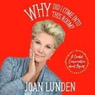 Joan Lunden, Joan Lunden - Why Did I Come Into This Room?: A Candid Conversation about Aging (Audio book)