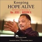 Rev Jesse L. Jackson, Ron Butler - Keeping Hope Alive Lib/E: Sermons and Speeches of Rev. Jesse L. Jackson, Sr (Hörbuch)