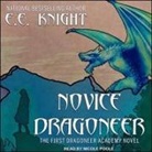 E. E. Knight, Nicole Poole - Novice Dragoneer (Audio book)