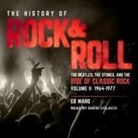 Ed Ward, David Colacci - The History of Rock & Roll, Volume 2 Lib/E: 1964-1977: The Beatles, the Stones, and the Rise of Classic Rock (Audio book)