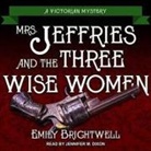 Emily Brightwell, Jennifer M. Dixon - Mrs. Jeffries and the Three Wise Women (Audio book)