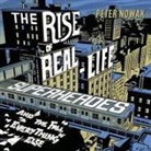 Peter Nowak, Peter Nowak - The Rise of Real-Life Superheroes: And the Fall of Everything Else (Audio book)