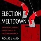 Richard L. Hasen, Tim Paige - Election Meltdown: Dirty Tricks, Distrust, and the Threat to American Democracy (Audio book)