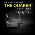 Liam McIlvanney, Angus King - The Quaker Lib/E (Audio book)