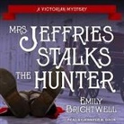 Emily Brightwell, Jennifer M. Dixon - Mrs. Jeffries Stalks the Hunter (Audio book)