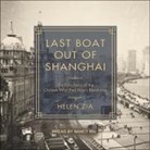 Helen Zia, Nancy Wu - Last Boat Out of Shanghai: The Epic Story of the Chinese Who Fled Mao's Revolution (Audio book)