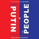 Samuel A. Greene, Graeme B. Robertson, Matthew Waterson - Putin V. the People Lib/E: The Perilous Politics of a Divided Russia (Audio book)