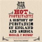 Michael P. Winship, Paul Boehmer - Hot Protestants: A History of Puritanism in England and America (Audio book)