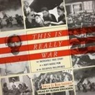 Emile Le Beau Lucchesi, Emilie Le Beau Lucchesi, Susan Ericksen - This Is Really War: The Incredible True Story of a Navy Nurse POW in the Occupied Philippines (Audio book)