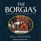 Paul Strathern, Julian Elfer - The Borgias Lib/E: Power and Depravity in Renaissance Italy (Hörbuch)