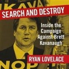 Ryan Lovelace, Terrence Bayes - Search and Destroy: Inside the Campaign Against Brett Kavanaugh (Audio book)